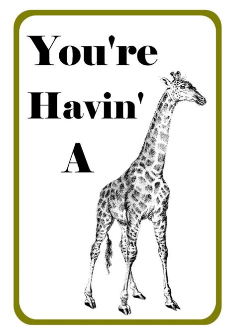 You Are Havin' A Giraffe